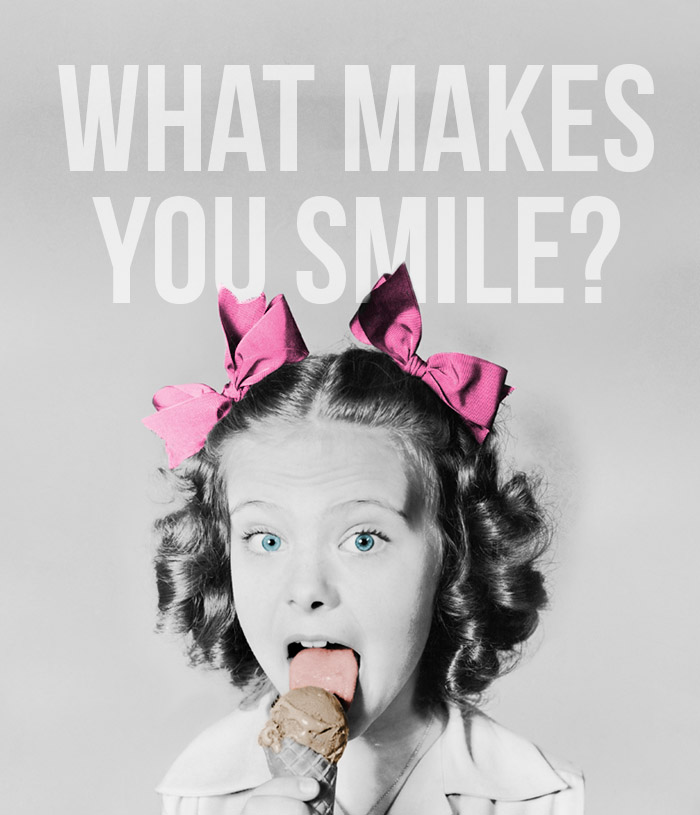 What makes you smile?